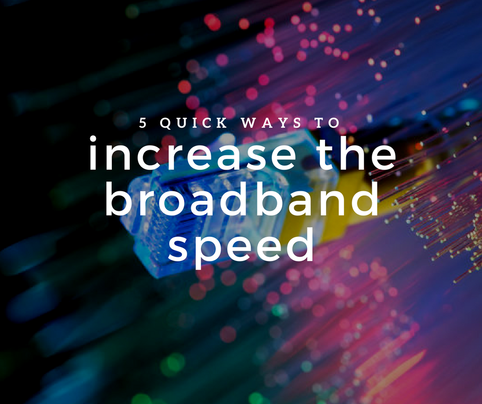 Increase broadband speed